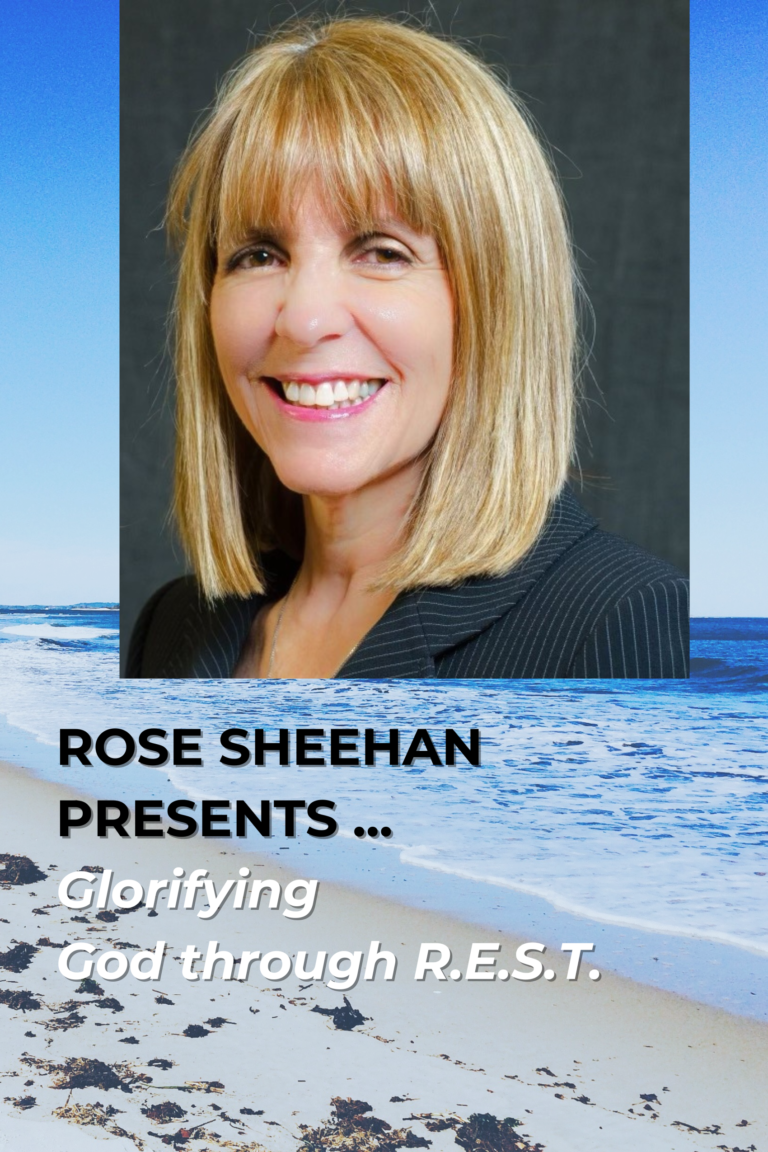 Glorifying God Through R.E.S.T. with Rose Sheehan